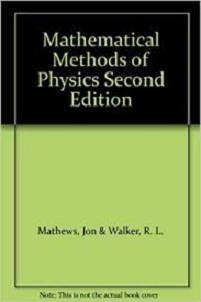 Mathematical Methods of Physics (2E) by Jon Mathews, Robert Walker